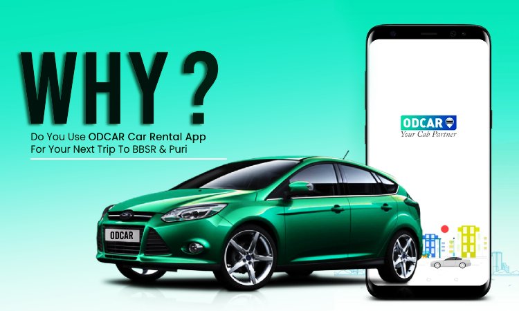Why Do You Use ODCAR Car Rental App For Your Next Trip To BBSR & Puri?