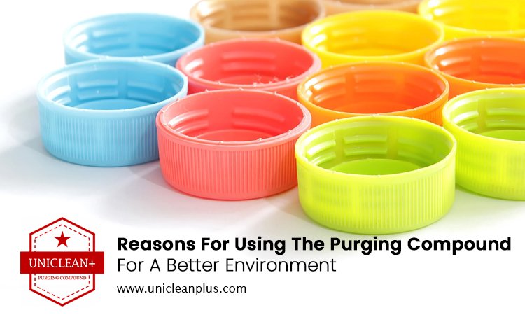 Reasons For Using The Purging Compound For A Better Environment
