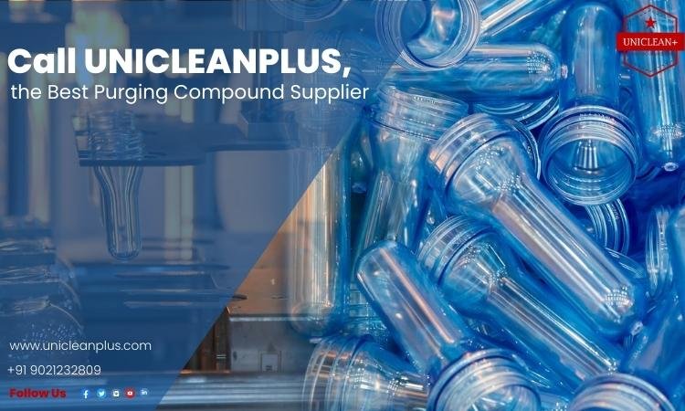 Call UNICLEANPLUS, the Best Purging Compound Supplier