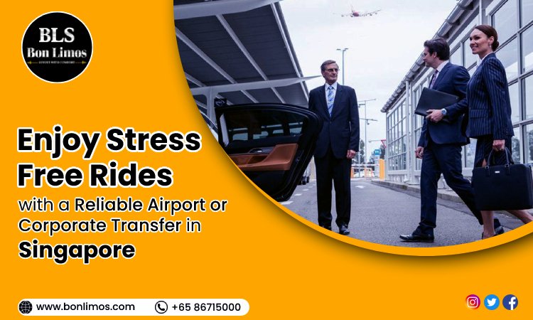 Enjoy Stress-Free Rides with a Reliable Airport or Corporate Transfer in Singapore
