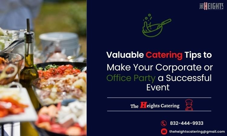 Valuable Catering Tips to Make Your Corporate or Office Party a Successful Event