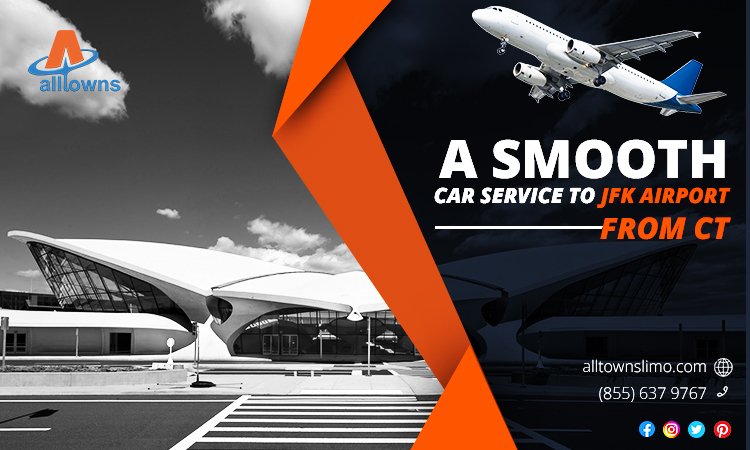 A smooth Car Service to JFK Airport from CT