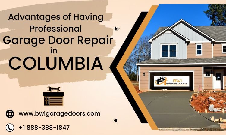 Advantages of Having Professional Garage Door Repair in COLUMBIA