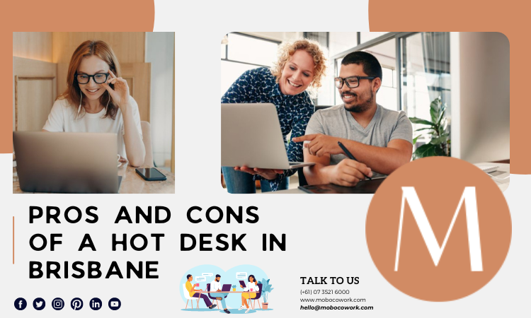 Pros and Cons of a Hot Desk in Brisbane