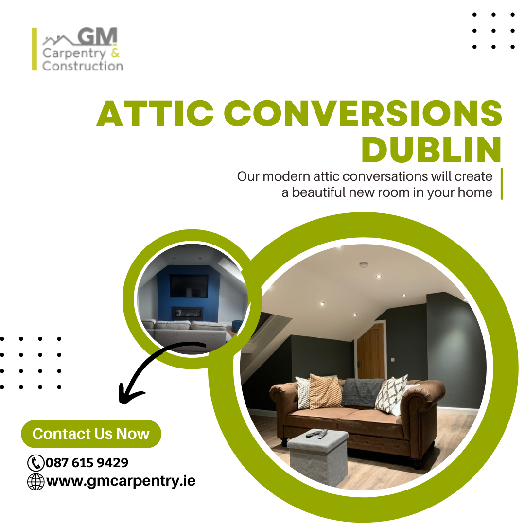 Unleash the True Potential of Your Home with Attic Conversions Dublin