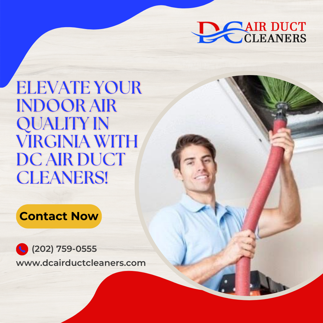 Clearing the Air: The Ultimate Guide to Superior Air Duct Cleaning in Virginia