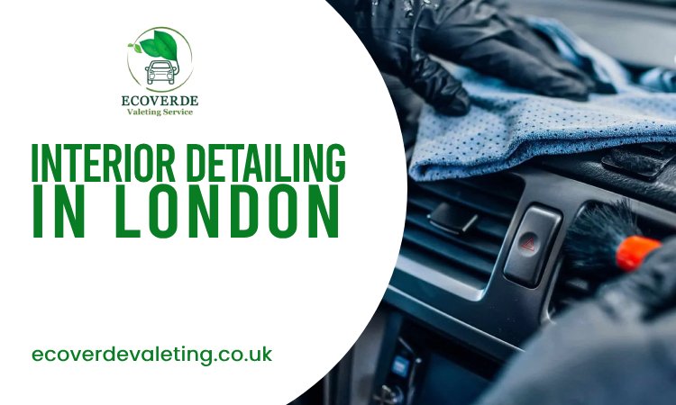 Transform Your Space: The Benefits of Professional Interior Detailing in London for Cars